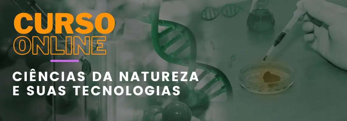 Ciências da Natureza e suas Tecnologias