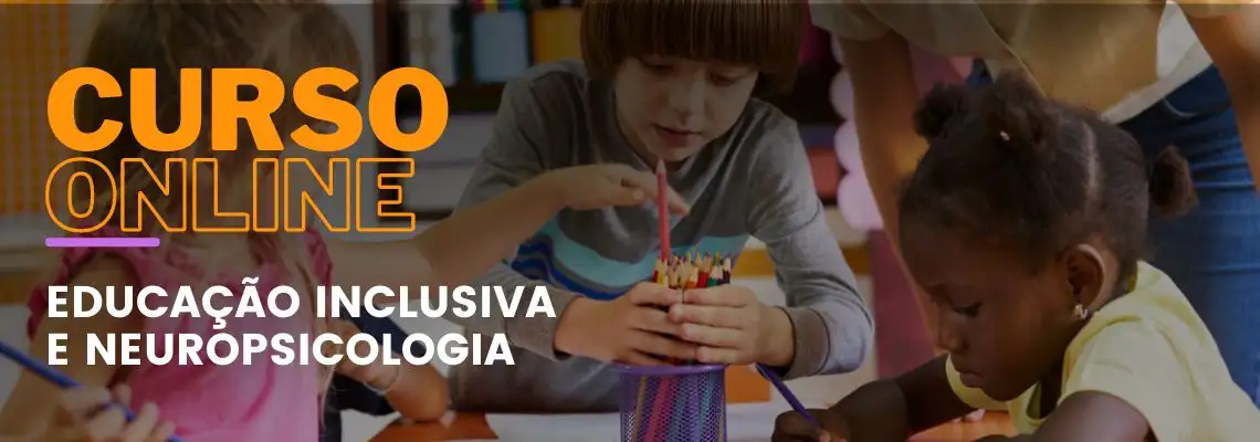 Educação Inclusiva e Neuropsicopedagogia Educação Inclusiva e Neuropsicopedagogia