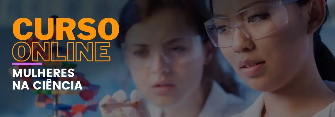 Mulheres na Ciência Mulheres na Ciência