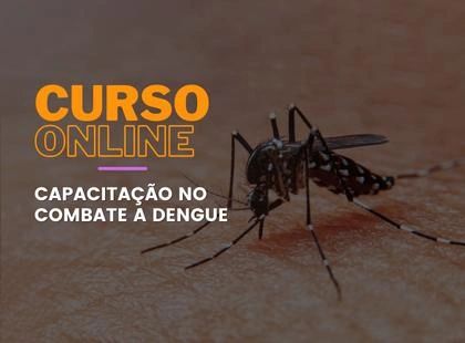 Capacitação no combate a Dengue Capacitação no combate a Dengue
