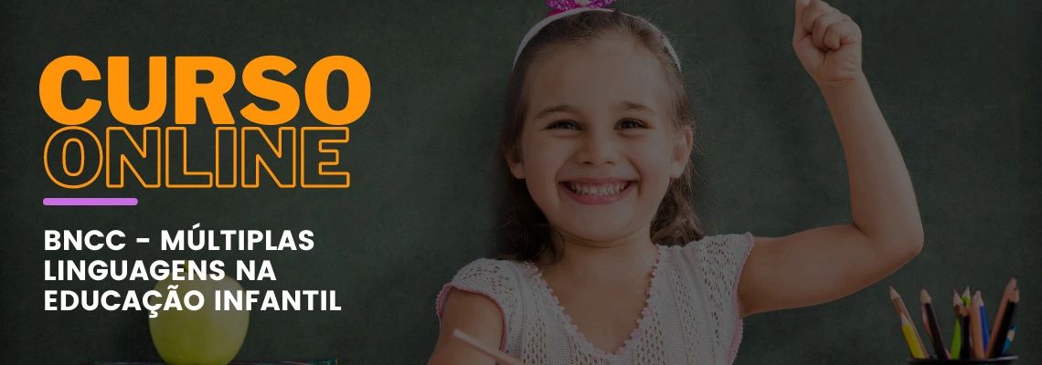 BNCC: Múltiplas Linguagens na Educação Infantil BNCC: Múltiplas Linguagens na Educação Infantil