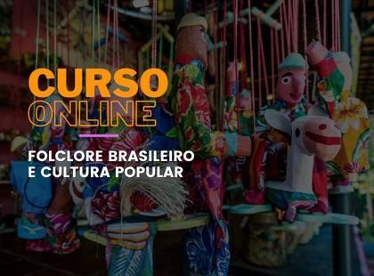 Folclore Brasileiro e Cultura Popular Folclore Brasileiro e Cultura Popular