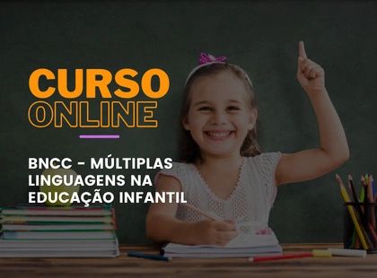 BNCC: Múltiplas Linguagens na Educação Infantil BNCC: Múltiplas Linguagens na Educação Infantil