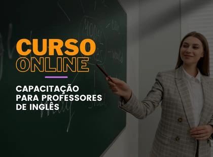 Capacitação para Professores de Inglês - Fundamentos Essenciais Capacitação para Professores de Inglês - Fundamentos Essenciais