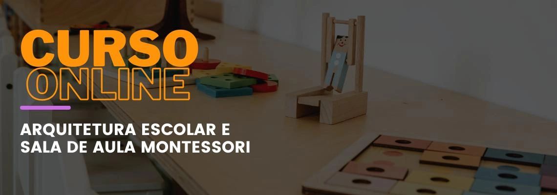 Arquitetura Escolar e Sala de Aula Montessori: Um Ambiente Preparado Arquitetura Escolar e Sala de Aula Montessori: Um Ambiente Preparado