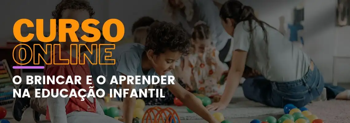 O Brincar e o Aprender na Educação Infantil O Brincar e o Aprender na Educação Infantil