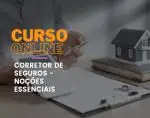 Corretor de seguros - Noções Essenciais